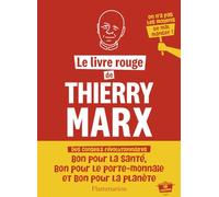 Le livre rouge de Thierry Marx: 40 recettes