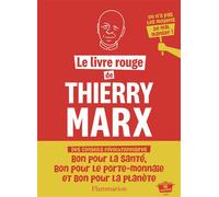 Thierry Marx – Le livre rouge de Thierry Marx: 40 recettes – Flammarion