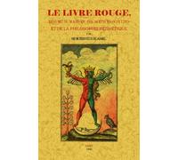 Le Livre Rouge - Résumé Du Magisme, Des Sciences Occultes Et De La Philosophie Hermétique