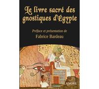 Le livre sacré des gnostiques d'Egypte