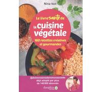 Le livre santé de la cuisine végétale: 160 recettes créatives et gourmandes
