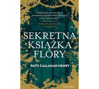Le livre secret de Flora - Patti Callahan Henry (Buch auf Polnisch)