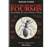 Le livre secret des fourmis: Encyclopédie du Savoir Relatif et Absolu