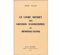 Le Livre secret des grands exorcismes et bénédictions Abbé Julio (Auteur)