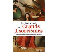 Le livre secret des Grands exorcismes Tome 2 - Ses formules et ses applications - Abbé Julio - Lanore - broché - Essai