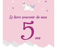 Le livre souvenir de mes 5 ans: Livre à personnaliser pour fille - Joyeux anniversaire - Thème licorne