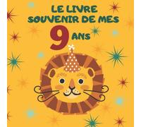 Le livre souvenir de mes 9ans: Livre d'or d'anniversaire -Thème LION-100 pages de félicitations et vœux-Taille 21.59 x 21,59 cm-Design élégant -Cadeau original pour enfants et parents d'enfants