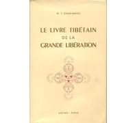 Le Livre Tibétain De La Grande Libération Ou La Méthode Pour Réaliser Le Nirvåana Par La Connaissance De L'esprit