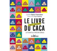 Le livre (très sérieux) du caca: Le transit au delà des tabous