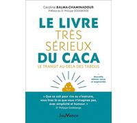 Le Livre très sérieux du caca: Le transit au-delà des tabous