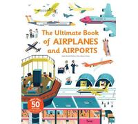 Le livre ultime des avions et des aéroports