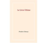 Le Livre Ultime L'autobiographie dirigée d'un livre - Frédéric Denery - Librinova - broché - Roman