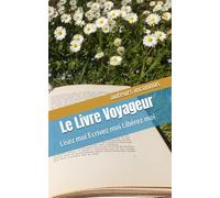Le livre Voyageur: Lisez moi Ecrivez moi Libérez moi
