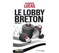 Le lobby breton Lobi Breizh - Clarisse Lucas - Nouveau Monde Eds - broché - Monographie