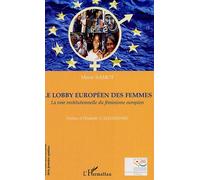 Le Lobby Européen Des Femmes - La Voie Institutionnelle Du Féminisme Européen