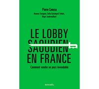 Le Lobby saoudien en France Haoues Seniguer (Auteur), Sofia Karampali Farhat (Auteur), Pierre Conesa (Auteur), Régis Soubrouillard (Auteur)