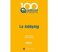 Le lobbying Nicolas Teisseire (Auteur), Frank Rouault (Auteur)