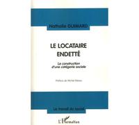 Le locataire endetté La construction d'une catégorie sociale - Nathalie Guimard - L'harmattan - broché - Essai