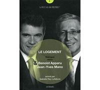 Le logement. Dialogue entre Benoist Apparu et Jean-Yves Mano.