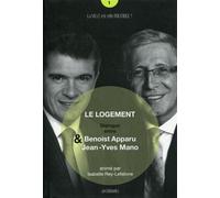 Le logement Dialogue entre Benoist Apparu et Jean-Yves Mano. - Isabelle Rey-Lefebvre - Archibooks - broché - Livre