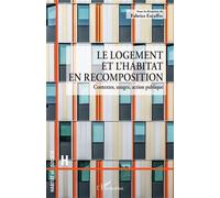 Le logement et l’habitat en recomposition Contextes, usages, action publique - Fabrice Escaffre - L'harmattan - broché - Essai