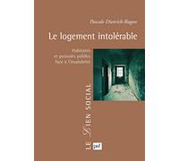 Le logement intolérable: Habitants et pouvoirs publics face à l'insalubrité