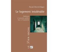 Le logement intolérable: Habitants et pouvoirs publics face à l'insalubrité