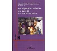Le logement précaire en Europe Aux marges du palais - Claire Levy-Vroelant - L'harmattan - broché - Etude