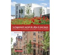 Le logement social de 1850 à nos jours Architectures remarquables, prototypes, modes et modèles - Patrick Kamoun - Le Moniteur - broché - Essai