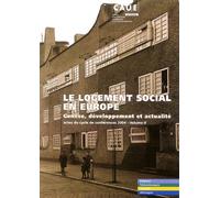 Le Logement Social En Europe - Genèse, Développement Et Actualité, Volume 2, Belgique - Tchécoslovaquie - Pays-Bas - Allemagne