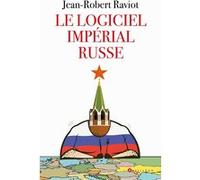 Le logiciel impérial russe Jean-Robert Raviot (Auteur)