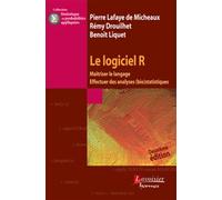 Le logiciel R (2° Éd.) Maîtriser le langage, effectuer des analyses (bio) statistiques - Benoît Liquet - Hermes Science Publications - broché - Manuel