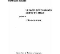 Le logis des passants de peu de biens François Bordes (Auteur)