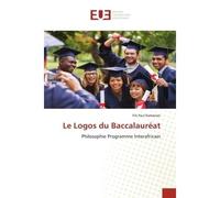 Le Logos du Baccalauréat Philosophie Programme Interafricain - Fils Paul Kamenan - Universitaires Europeennes - broché - Livre