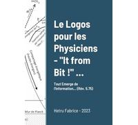 Le Logos pour les physiciens : " It from Bit !" ...: Tout émerge de l'in-formation...