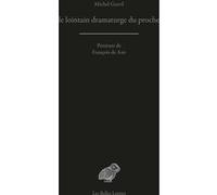 Le lointain dramaturge du proche Michel Gravil (Auteur), François de Asis (Illustration)