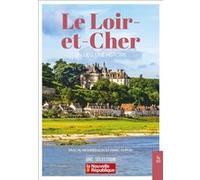 Le Loir-et-Cher - Un lieu, une histoire Marc Dupuis (Auteur), Pascal Nourrisson (Auteur)
