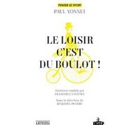 Le loisir, c'est du boulot ! Paul Yonnet (Auteur), Benjamin Pichery (Editeur général)