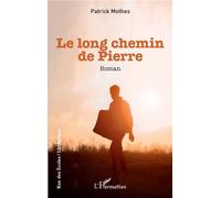 Le long chemin de Pierre Roman - Patrick Mothes - L'harmattan - broché - Roman