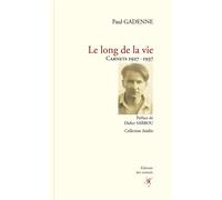Le long de la vie Carnets 1927-1937 - Paul Gadenne - Des Instants Editions - broché - Roman