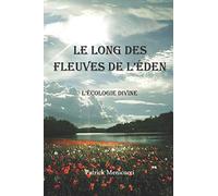 LE LONG DES FLEUVES DE L'EDEN: L'écologie divine