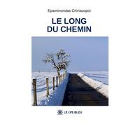Le long du chemin - Epaminondas Chiriacopol - Le Lys Bleu - broché - Poésie