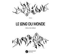 Le long du monde - Hélène Alice Bailleul - Blacklephant - broché - Roman