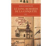 Le Long remords de la Conquête Manille-Mexico-Madrid : laffaire Diego de Avila (1577-1580) - Romain Bertrand - Seuil - broché - Etude
