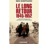 Ben Shephard – Le Long Retour 1945-1952 – Traduit par John Edwin Jackson