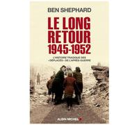 Ben Shephard – Le Long Retour 1945-1952 – Traduit par John Edwin Jackson