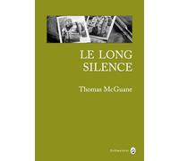 Le long silence Thomas McGuane (Auteur)