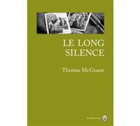 Le long silence Thomas McGuane (Auteur)