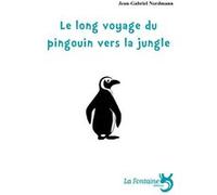 Le long voyage du pingouin vers la jungle