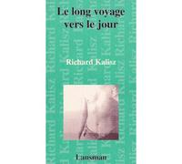 Le long voyage vers le jour - R. Kalisz - Lansman Eds - broché - Livre